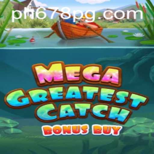 MegaGreatestCatchBonusBuy: An In-Depth Look at This Thrilling Game